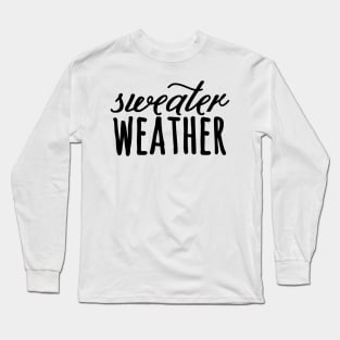 Sweater Weather Long Sleeve T-Shirt